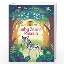 TangleWood Animal Park (1): Baby Zebra Resue: 01 by NA Book-9781474903035