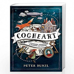Cogheart: 01 (The Cogheart Adventures) by PETER BUNZL Book-9781474915007