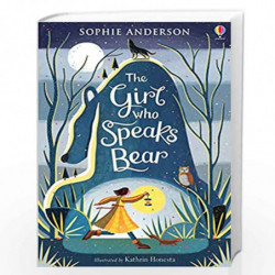 The Girl who Speaks Bear: 1 by Sophie Anderson Book-9781474940672