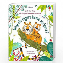 Why Do Tigers Have Stripes? (Lift the Flap First Questions and Answers) by Katie Daynes Book-9781474948197