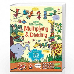 Lift the Flap Multiplying and Dividing (Lift-the-flap Maths) by Lara Bryan Book-9781474950749