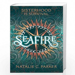Seafire (Seafire Trilogy 1) by Natalie C. Parker Book-9781474966580