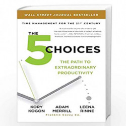 The 5 Choices: The Path to Extraordinary Productivity by Kory kogon Book-9781476711829