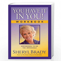 You Have It In You! Workbook: Empowered To Do The Impossible by Sheryl Brady Book-9781476757537