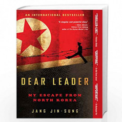 Dear Leader: My Escape from North Korea by Jang Jin-sung Book-9781476766560