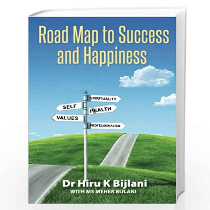 Road Map to Success and Happiness by Dr Hiru K. Bijlani MS Meher Bijlani Book-9781479204373