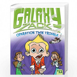 Operation Twin Trouble (Volume 12) (Galaxy Zack) by O RYAN RAY Book-9781481443999