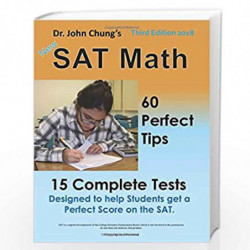 Dr. John Chung''s Sat Math: 58 Perfect Tips and 20 Complete Tests. by Dr John Chung Book-9781481959797