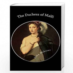 The Duchess of Malfi by JOHN WEBSTER Book-9781482002942