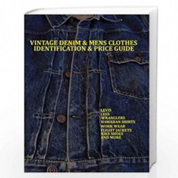 Vintage Denim & Mens Clothes Identification and Price Guide: Levi''s, Lee, Wranglers, Hawaiian Shirts, Work Wear, Flight Jackets