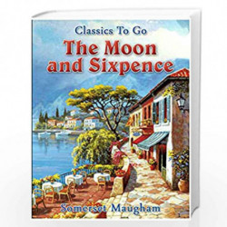 The Moon and Sixpence (Classics To Go) by W.SOMERSET MAUGHAM Book-9781484149973