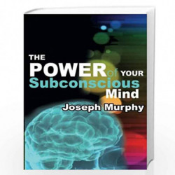 The Power of Your Subconscious Mind by Joseph Murphy Book-9781490472676