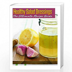 Healthy Salad Dressings: The Ultimate Recipe Guide