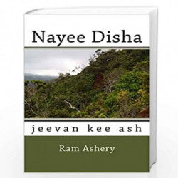 Nayee Disha: Jeevan Kee Ash (Kavita Sangrah) by Ram Ashery, Vipul Sudhakar Book-9781494456191