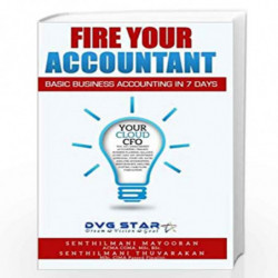 Fire Your Accountant: Basic Business Accounting in 7 Days: 2 (Dvg Star) by Senthilmani Mayooran Acma, Senthilmani Thuvarakan Msc