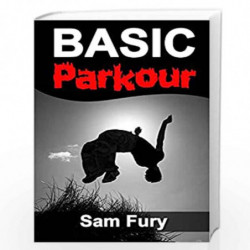 Basic Parkour: Basic Parkour and Freerunning Handbook (Survival Fitness) by Shumona Mallick Book-9781500229719