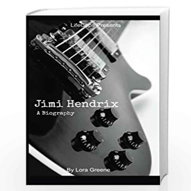 Jimi Hendrix: A Biography by Lifecaps Lora Greene Book-9781500272807