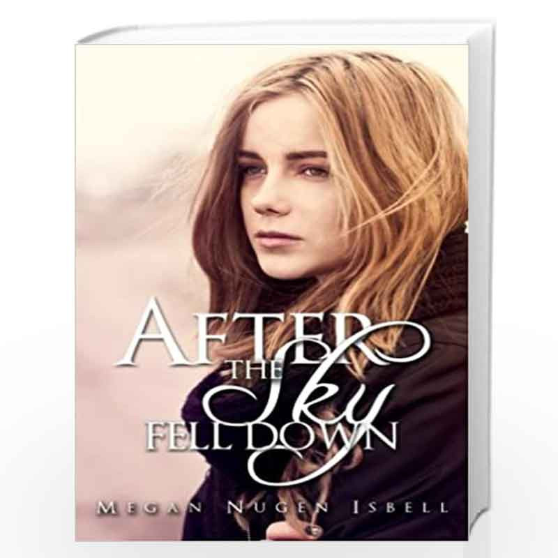 After the Sky Fell Down by Megan Nugen Isbell Book-9781501010255