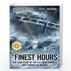 The Finest Hours: The True Story of the U.S. Coast Guard''s Most Daring Sea Rescue by Michael J. Tougias Book-9781501106835
