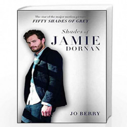 Shades of Jamie Dornan: The Star of the Major Motion Picture Fifty Shades of Grey by JO BERRY Book-9781501107887