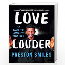 Love Louder: 33 Ways to Amplify Your Life by Smiles, Preston Book-9781501120145