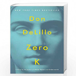 Zero K: A Novel by DON DELILLO Book-9781501135392