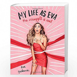 My Life as Eva: The Struggle is Real by Eva Gutowski Book-9781501146664