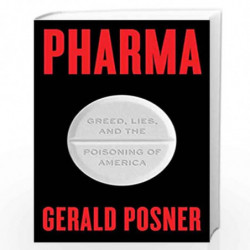 Pharma: Greed, Lies, and the Poisoning of America by Posner Gerald Book-9781501151897