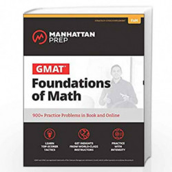 GMAT Foundations of Math: 900+ Practice Problems in Book and Online (Manhattan Prep GMAT Strategy Guides) by Prep, Manhattan Boo