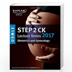 USMLE Step 2 CK Lecture Notes 2017: Obstetrics/Gynecology (Kaplan Test Prep) by Kaplan Medical Book-9781506208152