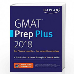 GMAT Prep Plus 2018: Practice Tests + Proven Strategies + Online + Video + Mobile (Old Edition) by KAPLAN TEST PREP Book-9781506