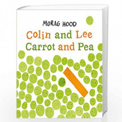 Colin and Lee, Carrot and Pea by MORAG HOOD Book-9781509831449