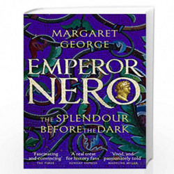 Emperor Nero: The Splendour Before The Dark (Nero Series) by Margaret George Book-9781509840236