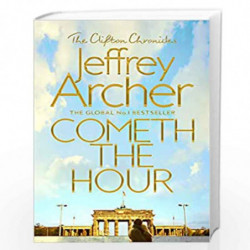 Cometh the Hour (The Clifton Chronicles) by JEFFREY ARCHER Book-9781509847549