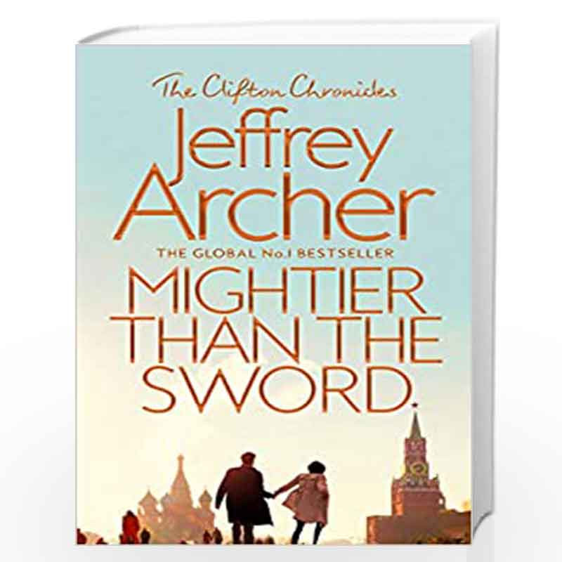 Mightier than the Sword (The Clifton Chronicles) by JEFFREY ARCHER Book-9781509847556