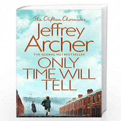 Only Time Will Tell (The Clifton Chronicles) by JEFFREY ARCHER Book-9781509847563