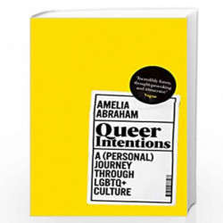 Queer Intentions: A (Personal) Journey Through LGBTQ + Culture by Amelia Abraham Book-9781509866175