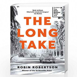 The Long Take: Shortlisted for the Man Booker Prize by Robin Robertson Book-9781509886258