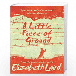 A Little Piece of Ground: 15th Anniversary Edition by ELIZABETH LAIRD Book-9781509887637