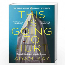 This is Going to Hurt: Secret Diaries of a Junior Doctor by Adam Kay Book-9781509899470