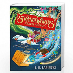 The Strangeworlds Travel Agency: Book 1 by L.D. Lapinski Book-9781510105942