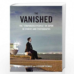 The Vanished: The "Evaporated People" of Japan in Stories and Photographs by Lena Mauger Book-9781510708266