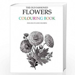 The Old Fashioned Flowers Colouring Book by Hugh Morrison Book-9781512328608
