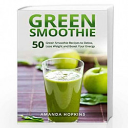 Green Smoothie: Volume 4 (Lose Weight and Stay Fit) by Amanda Hopkins Book-9781514628638