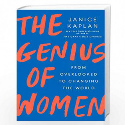 The Genius of Women: From Overlooked to Changing the World by Janice Kaplan Book-9781524744212