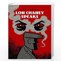 Lon Chaney Speaks (Pantheon Graphic Library) by Dorian, Pat Book-9781524747435