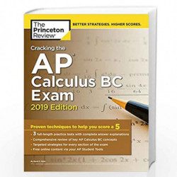 Cracking the AP Calculus BC Exam, 2019 Edition: Practice Tests & Proven Techniques to Help You Score a 5 (College Test Preparati