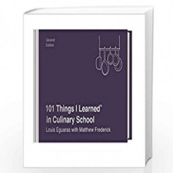 101 Things I Learned in Culinary School (Second Edition) by EGUARAS, LOUIS Book-9781524761943