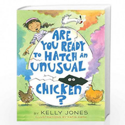 Are You Ready to Hatch an Unusual Chicken? by JONES, KELLY Book-9781524765941