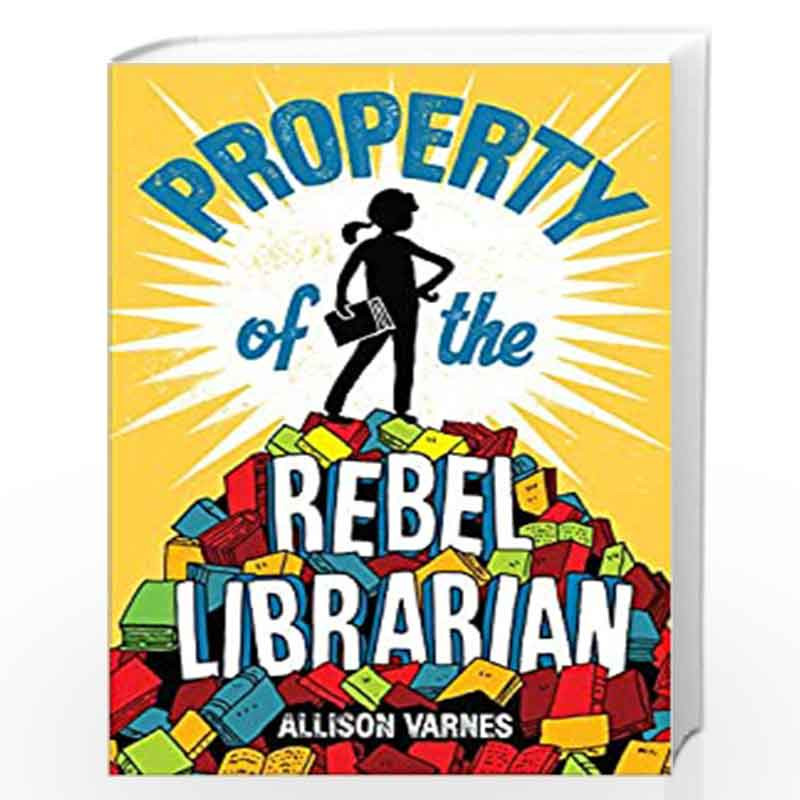 Property of the Rebel Librarian by Varnes, Allison Book-9781524771508